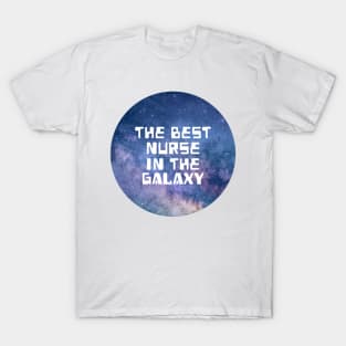 The Best Nurse In The Galaxy T-Shirt